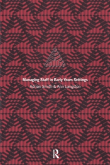 Managing Staff in Early Years Settings, Paperback Book Managing Staff in Early Years Settings, Paperback Book