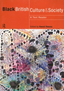 Black British Culture and Society : A Text-reader, Paperback Book Black British Culture and Society : A Text-reader, Paperback Book