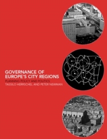 Governance of Europe's City Regions : Planning, Policy & Politics, Paperback / softback Book Governance of Europe's City Regions : Planning, Policy & Politics, Paperback / softback Book