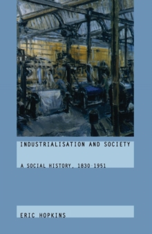 Industrialisation and Society : A Social History, 1830-1951, Paperback Book Industrialisation and Society : A Social History, 1830-1951, Paperback Book