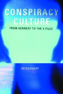 Conspiracy Culture : From Kennedy to the "X Files", Paperback Book Conspiracy Culture : From Kennedy to the "X Files", Paperback Book