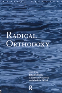 Radical Orthodoxy : A New Theology, Paperback Book Radical Orthodoxy : A New Theology, Paperback Book
