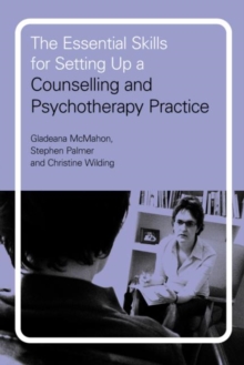 The Essential Skills for Setting Up a Counselling and Psychotherapy Practice, Paperback Book The Essential Skills for Setting Up a Counselling and Psychotherapy Practice, Paperback Book