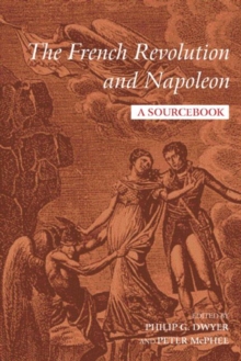 The French Revolution and Napoleon : A Sourcebook, Paperback Book The French Revolution and Napoleon : A Sourcebook, Paperback Book