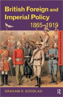 British Foreign and Imperial Policy 1865-1919, Paperback Book British Foreign and Imperial Policy 1865-1919, Paperback Book