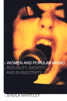 Women and Popular Music : Sexuality, Identity and Subjectivity