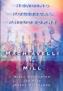 Reading Political Philosophy : Machiavelli to Mill