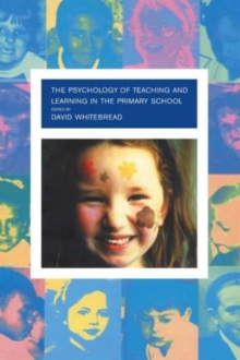 The Psychology of Teaching and Learning in the Primary School, Paperback Book The Psychology of Teaching and Learning in the Primary School, Paperback Book