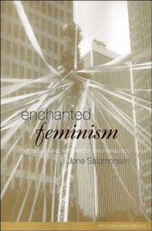 Enchanted Feminism : The Reclaiming Witches of San Francisco