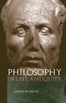 Philosophy in Late Antiquity, Paperback / softback Book Philosophy in Late Antiquity, Paperback / softback Book
