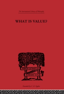 What is Value? : An Essay in Philosophical Analysis