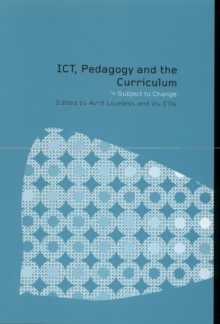 ICT, Pedagogy and the Curriculum : Subject to Change, Paperback Book ICT, Pedagogy and the Curriculum : Subject to Change, Paperback Book