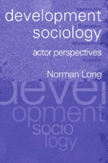 Development Sociology : Actor Perspectives, Paperback / softback Book Development Sociology : Actor Perspectives, Paperback / softback Book