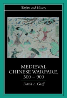 Medieval Chinese Warfare 300-900