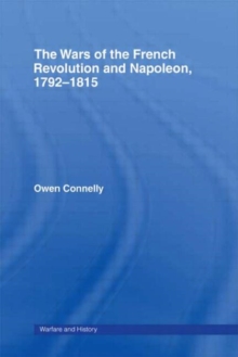 The Wars of the French Revolution and Napoleon, 1792-1815, Hardback Book The Wars of the French Revolution and Napoleon, 1792-1815, Hardback Book