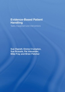 Evidence-based Patient Handling : Techniques and Equipment, Hardback Book Evidence-based Patient Handling : Techniques and Equipment, Hardback Book