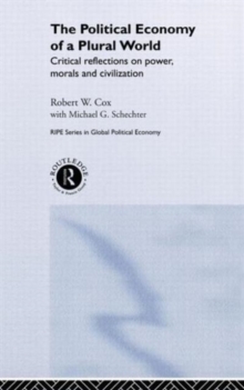 The Political Economy of a Plural World : Critical Reflections on Power, Morals and Civilisation, Hardback Book The Political Economy of a Plural World : Critical Reflections on Power, Morals and Civilisation, Hardback Book