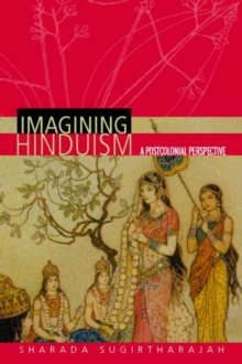 Imagining Hinduism : A Postcolonial Perspective