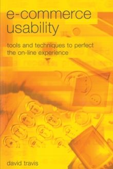 E-Commerce Usability : Tools and Techniques to Perfect the On-Line Experience, Paperback / softback Book E-Commerce Usability : Tools and Techniques to Perfect the On-Line Experience, Paperback / softback Book
