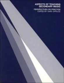Aspects of Teaching Secondary Music : Perspectives on Practice, Paperback Book Aspects of Teaching Secondary Music : Perspectives on Practice, Paperback Book