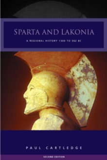 Sparta and Lakonia : A Regional History 1300-362 BC, Paperback / softback Book Sparta and Lakonia : A Regional History 1300-362 BC, Paperback / softback Book