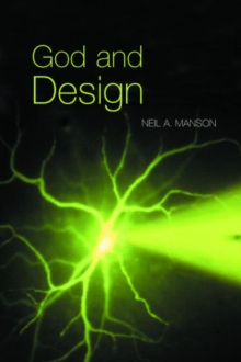 God and Design : The Teleological Argument and Modern Science, Paperback / softback Book God and Design : The Teleological Argument and Modern Science, Paperback / softback Book