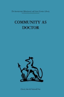 Community as Doctor : New Perspectives on a Therapeutic Community, Hardback Book Community as Doctor : New Perspectives on a Therapeutic Community, Hardback Book