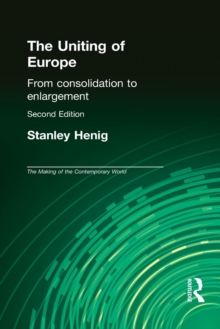 The Uniting of Europe : From Consolidation to Enlargement, Paperback / softback Book The Uniting of Europe : From Consolidation to Enlargement, Paperback / softback Book