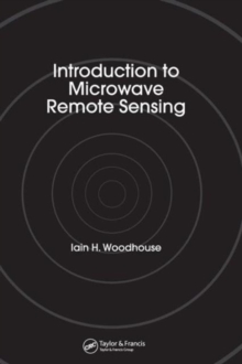 Introduction to Microwave Remote Sensing, Hardback Book Introduction to Microwave Remote Sensing, Hardback Book