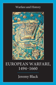 European Warfare, 1494-1660, Paperback / softback Book European Warfare, 1494-1660, Paperback / softback Book