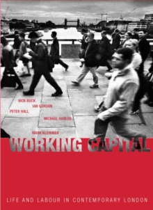 Working Capital : Life and Labour in Contemporary London, Paperback / softback Book Working Capital : Life and Labour in Contemporary London, Paperback / softback Book