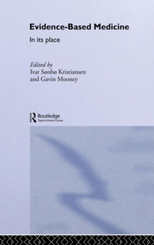 Evidence-Based Medicine : In Its Place, Hardback Book Evidence-Based Medicine : In Its Place, Hardback Book
