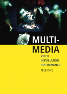 Multi-media : Video  Installation  Performance