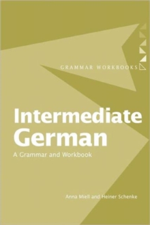 Intermediate German : A Grammar and Workbook, Paperback Book Intermediate German : A Grammar and Workbook, Paperback Book