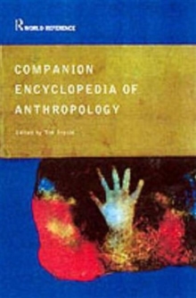 Companion Encyclopedia of Anthropology : Humanity, Culture and Social Life