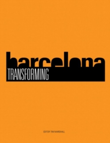 Transforming Barcelona : The Renewal of a European Metropolis, Paperback / softback Book Transforming Barcelona : The Renewal of a European Metropolis, Paperback / softback Book