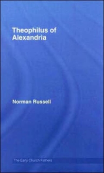 Theophilus of Alexandria, Hardback Book Theophilus of Alexandria, Hardback Book