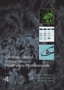 Concise Clinical Immunology for Healthcare Professionals, Paperback / softback Book Concise Clinical Immunology for Healthcare Professionals, Paperback / softback Book