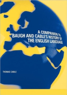 A Companion to Baugh and Cable's A History of the English Language, Paperback / softback Book A Companion to Baugh and Cable's A History of the English Language, Paperback / softback Book