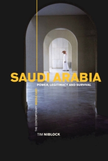 Saudi Arabia : Power, Legitimacy and Survival, Paperback / softback Book Saudi Arabia : Power, Legitimacy and Survival, Paperback / softback Book