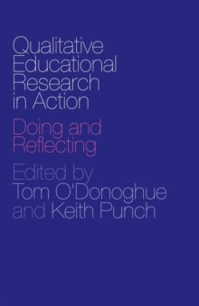 Qualitative Educational Research in Action : Doing and Reflecting, Paperback / softback Book Qualitative Educational Research in Action : Doing and Reflecting, Paperback / softback Book