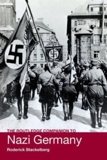The Routledge Companion to Nazi Germany, Paperback Book The Routledge Companion to Nazi Germany, Paperback Book
