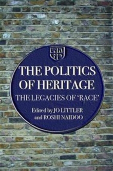 The Politics of Heritage : The Legacies of Race, Paperback Book The Politics of Heritage : The Legacies of Race, Paperback Book