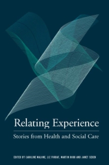 Relating Experience : Stories from Health and Social Care, Paperback Book Relating Experience : Stories from Health and Social Care, Paperback Book