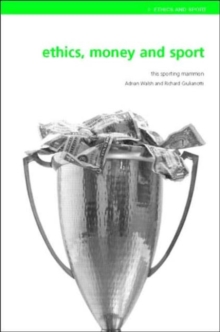 Ethics, Money and Sport : This Sporting Mammon, Paperback / softback Book Ethics, Money and Sport : This Sporting Mammon, Paperback / softback Book