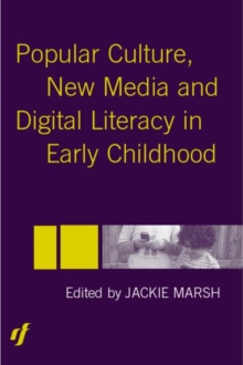 Popular Culture, New Media and Digital Literacy in Early Childhood, Paperback / softback Book Popular Culture, New Media and Digital Literacy in Early Childhood, Paperback / softback Book