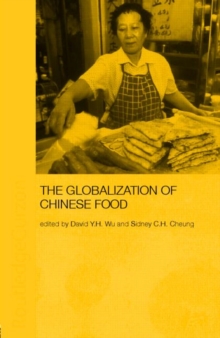 The Globalisation of Chinese Food, Paperback / softback Book The Globalisation of Chinese Food, Paperback / softback Book