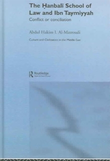 The Hanbali School of Law and Ibn Taymiyyah : Conflict or Conciliation, Hardback Book The Hanbali School of Law and Ibn Taymiyyah : Conflict or Conciliation, Hardback Book