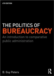 The Politics of Bureaucracy : An Introduction to Comparative Public Administration, Paperback Book The Politics of Bureaucracy : An Introduction to Comparative Public Administration, Paperback Book