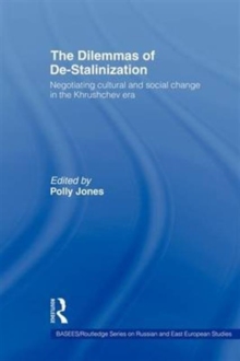 The Dilemmas of De-Stalinization : Negotiating Cultural and Social Change in the Khrushchev Era, Hardback Book The Dilemmas of De-Stalinization : Negotiating Cultural and Social Change in the Khrushchev Era, Hardback Book